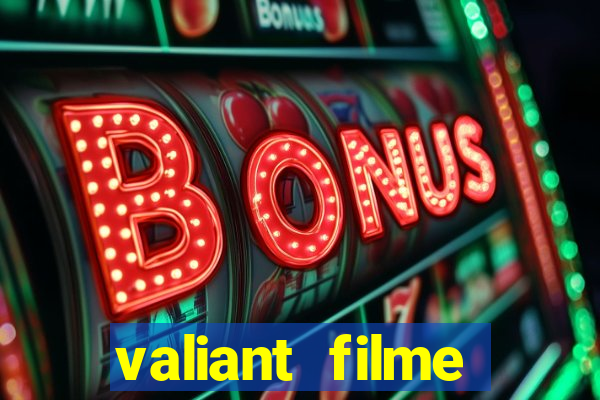 valiant filme completo dublado